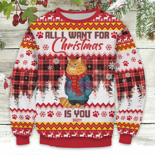 Personalized Funny Cat Ugly Sweatshirt, I Want For Christmas Is You, Cat Lovers Gifts, Holiday Sweatshirt, Christmas Gift, Funny Xmas Gift