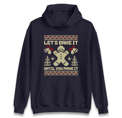 Funny Ugly Christmas Jumper Let’s Bake It Until You Make It, Funny Xmas Gingerbread Hoodie, Holiday Baking T Shirt, Festive Gift Top