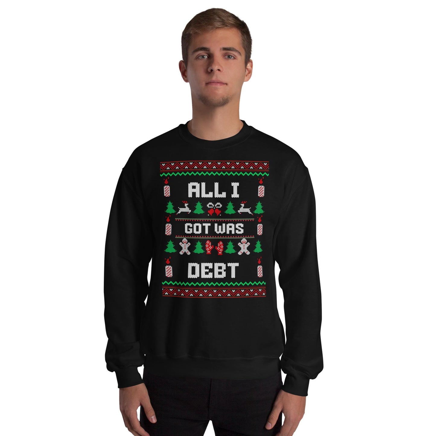All I Got Was Debt Funny Christmas Jumper | Ugly Xmas | Adult Festive Party Jumper | Secret Santa Gift Idea