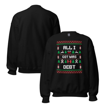 All I Got Was Debt Funny Christmas Jumper | Ugly Xmas | Adult Festive Party Jumper | Secret Santa Gift Idea