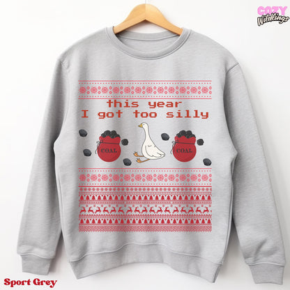 Silly Goose Ugly Christmas Unisex, Got Too Silly Funny Xmas Sweatshirt for Holiday Parties