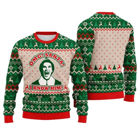 Buddy The Elf Ugly Christmas Sweater, Santa OMG I Know Him, Funny Holiday Movies Sweatshirt, Festive Xmas Party, Christmas Family Matching