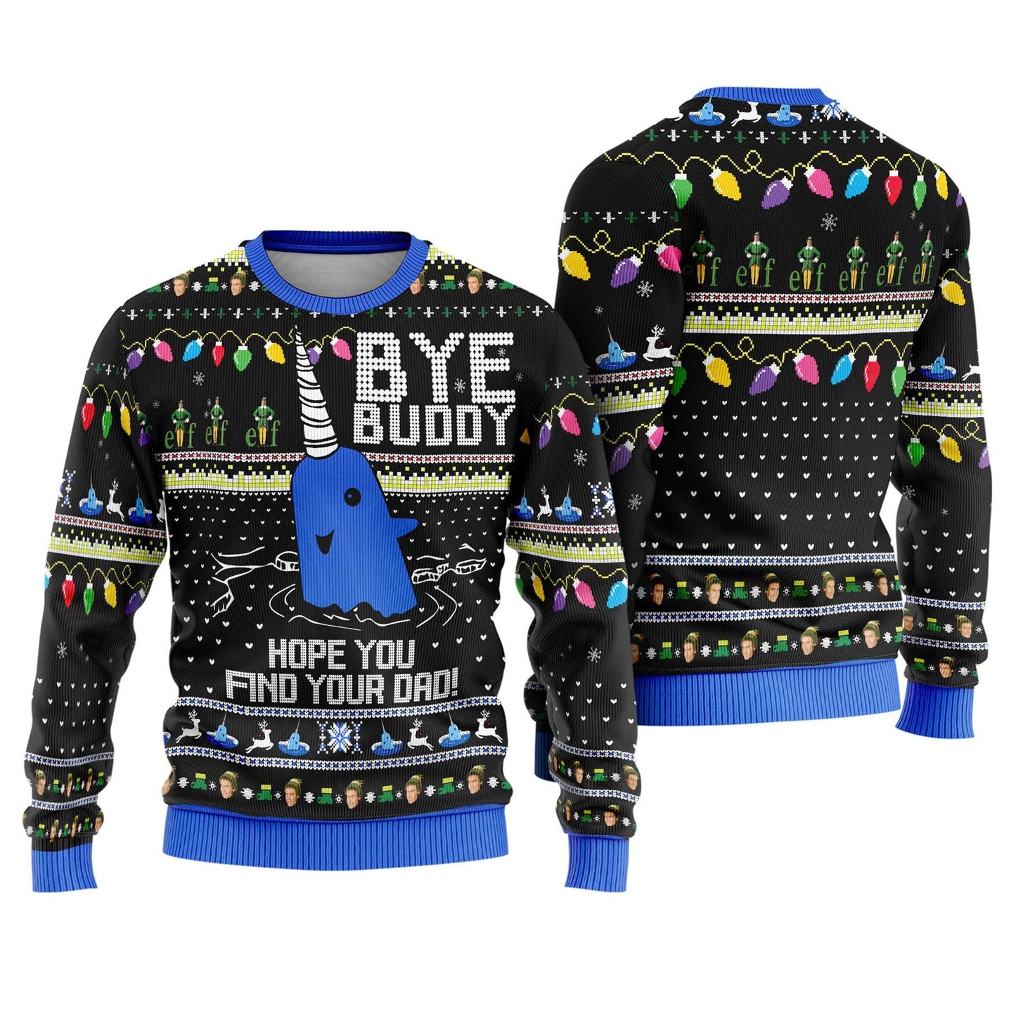 Narwhal Bye Buddy Hope You Find Your Dad Christmas Ugly Sweater, Elf Movie Christmas Sweatshirt, Christmas Sweater, Christmas Movies Sweater