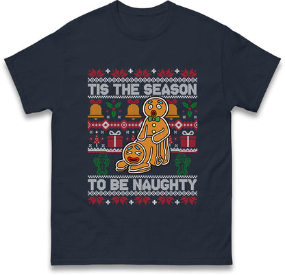 Tis The Season To Be Naughty Christmas Funny Jumper, Xmas Funny Gingerbread Hoodie, Christmas T Shirt, Ugly Christmas jumper