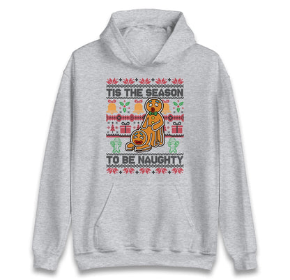 Tis The Season To Be Naughty Christmas Funny Jumper, Xmas Funny Gingerbread Hoodie, Christmas T Shirt, Ugly Christmas jumper