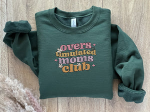 EMBROIDERED Overstimulated Moms Club, Gift for Moms, New Mothers Gift, Overstimulated, Mom Sweatshirt, Gift for Her, Mother's Day Gift