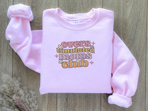 EMBROIDERED Overstimulated Moms Club, Gift for Moms, New Mothers Gift, Overstimulated, Mom Sweatshirt, Gift for Her, Mother's Day Gift