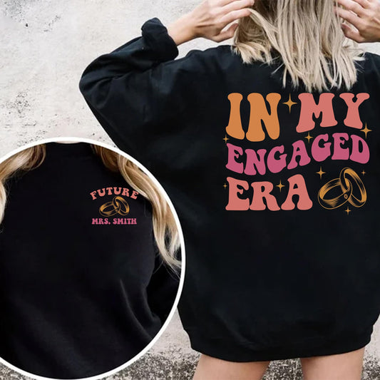 in My Engaged Era Sweatshirt - Custom Bride Sweatshirt, Engagement Gift for Her, Bridal Shower Gift, Bachelorette Sweatshirt