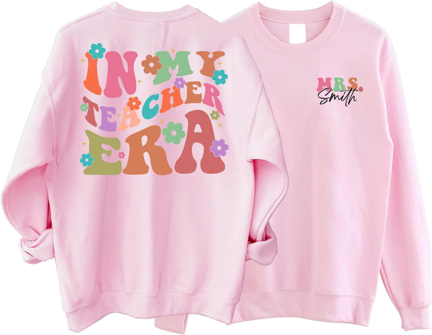 in My Teacher Era Sweatshirt - Custom Name Teacher Sweatshirt, Teacher Appreciation Gift, Best Teacher Sweatshirt