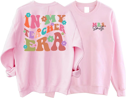 in My Teacher Era Sweatshirt - Custom Name Teacher Sweatshirt, Teacher Appreciation Gift, Best Teacher Sweatshirt
