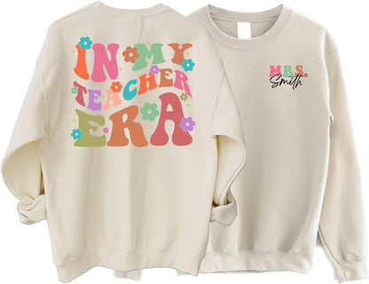in My Teacher Era Sweatshirt - Custom Name Teacher Sweatshirt, Teacher Appreciation Gift, Best Teacher Sweatshirt