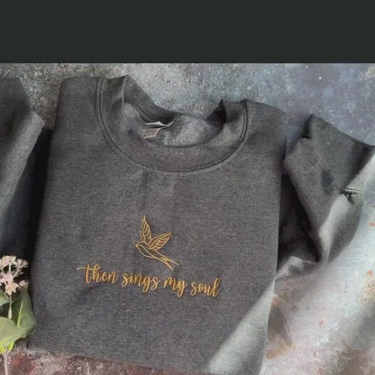 Then Sings My Soul Embroidered sweatshirt, How great thou art, Christian sweatshirt embroidered, Jesus crewneck Religious Shirt