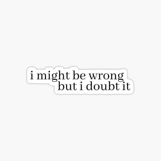i might be wrong but I doubt it Sticker