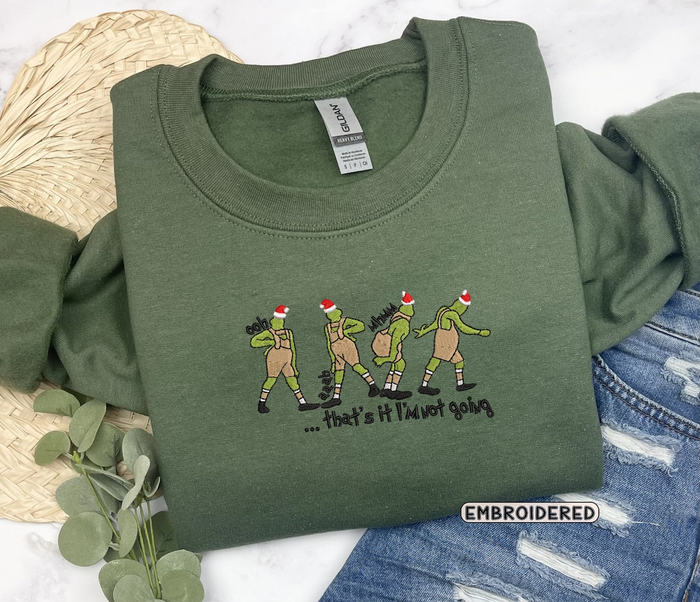 That's It I'm Not Going Christmas Sweatshirt, Christmas Embroidered Sweatshirt, Christmas Funny Sweatshirt, Christmas Gift