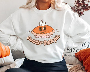 Sweeter Than Pies Sweatshirt, Pumpkin Pie Sweatshirt, Thick Thighs Sweatshirt, Thanksgiving Sweatshirt for Women