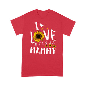 I love being a mammy T shirt  Family Tee - Standard T-shirt Tee Shirt Gift For Christmas