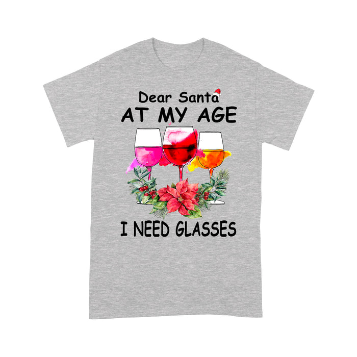 Dear Santa At My Age I Need Glasses Funny Christmas Wine. Tee Shirt Gift For Christmas