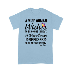 A wise woman wishes to be no one's enemy standard T-shirt