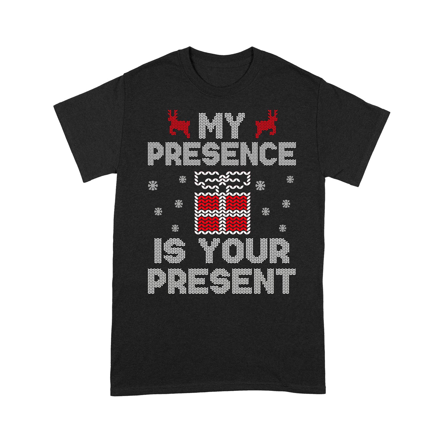 Funny Christmas Outfit - My Presence Is Your Present  Tee Shirt Gift For Christmas