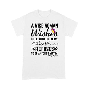 A wise woman wishes to be no one's enemy standard T-shirt