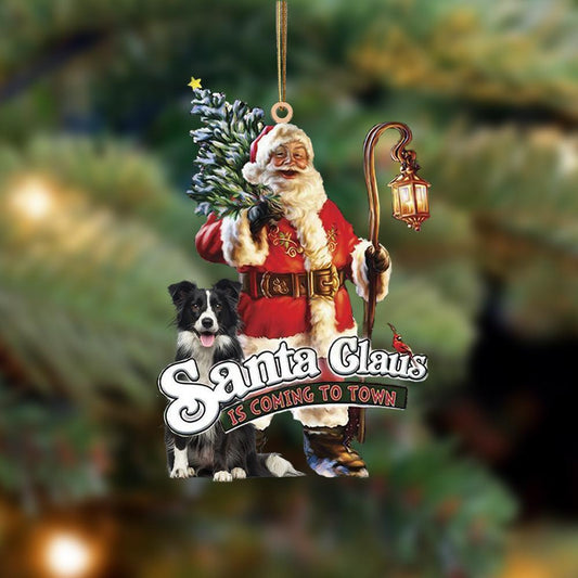 Santa Is Coming To Town With Border Collie 2-Two Sided Ornament - Best gifts your whole family