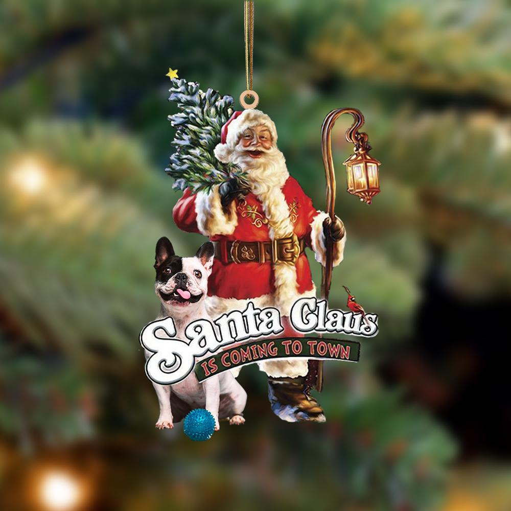 Santa Is Coming To Town With French Bulldog 4-Two Sided Ornament - Best gifts your whole family