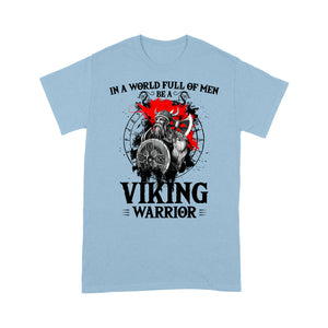 In A World Full Of Men T-shirt, Be A Viking Warrior T-shirt, Funny Viking T-shirt, Funny Family Gift Idea For Men