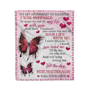 To my husband in heaven I was supposed to spend the rest of my life with you couple fleece blanket gifts - husband and wife christmas blanket