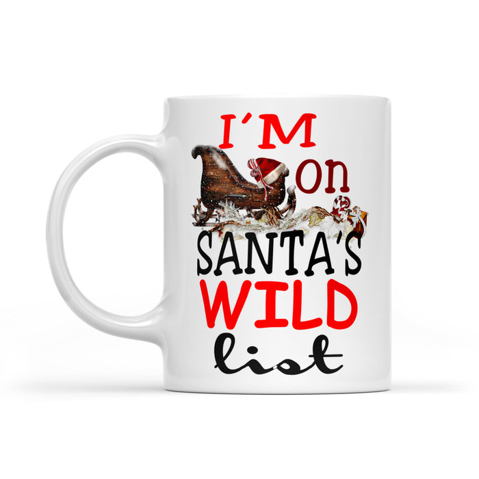 Funny Christmas Outfit - I'm On Santa Wild List  White Mug Gift For Christmas