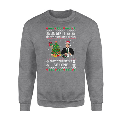 Happy Birthday Jesus Sorry Your Party's So Lame Funny Christmas ugly sweatshirt unique family gift idea