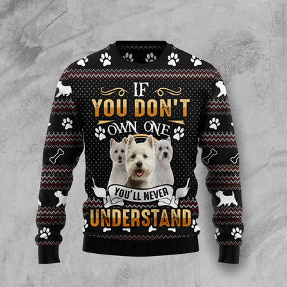 If You Don't Own One You'll Never Understand West Highland White Terrier Ugly Christmas SweaterUgly Christmas Sweater,Christmas Ugly Sweater,Christmas Gift,Gift Christmas 2024