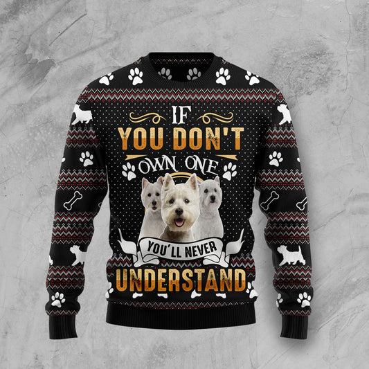 If You Don't Own One You'll Never Understand West Highland White Terrier Ugly Christmas SweaterUgly Christmas Sweater,Christmas Ugly Sweater,Christmas Gift,Gift Christmas 2024
