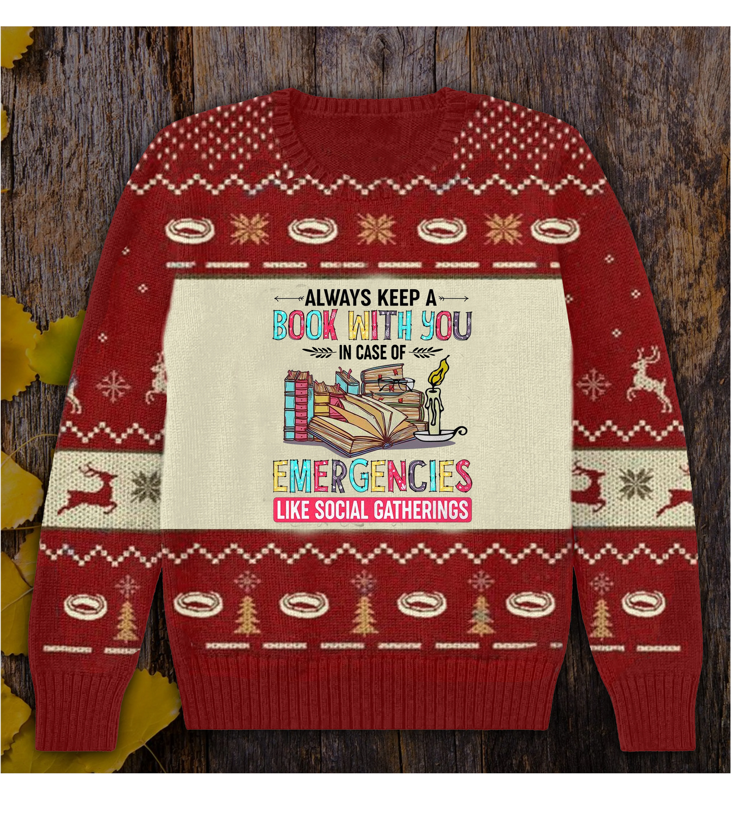 Always Keep A Book With You In Case Of Emergencies Like Social Gatherings Books Sweater, Christmas Ugly Sweater ,Christmas Gift,Gift Christmas 2024