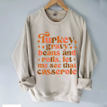 Turkey Gravy Beans And Rolls Let Me See That Casserole Sweatshirt, Christmas Shirt,Christmas Sweatshirt Cute, Christmas Winter Sweatshirt