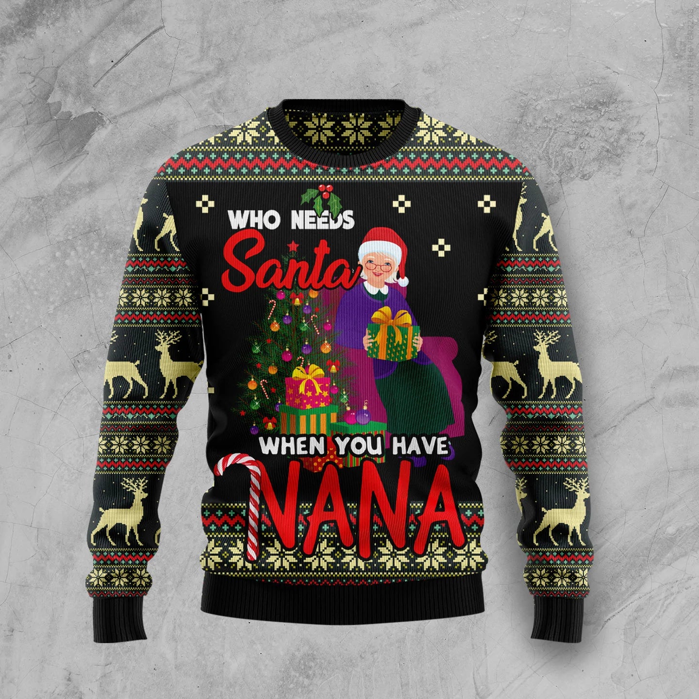 Who Needs Santa When You Have Nana Ugly Christmas Sweater, Christmas Gift,Gift Christmas 2024