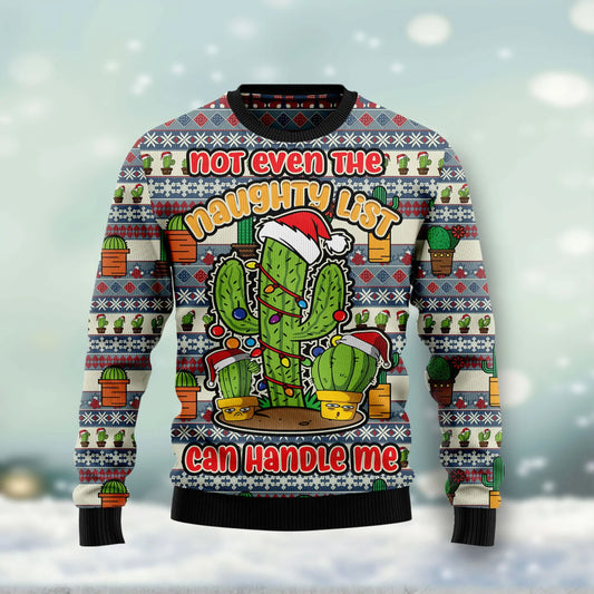 Cactus Not Even The Naughty List Can Handle Me Ugly Christmas Sweater ,Christmas Gift,Gift Christmas 2024