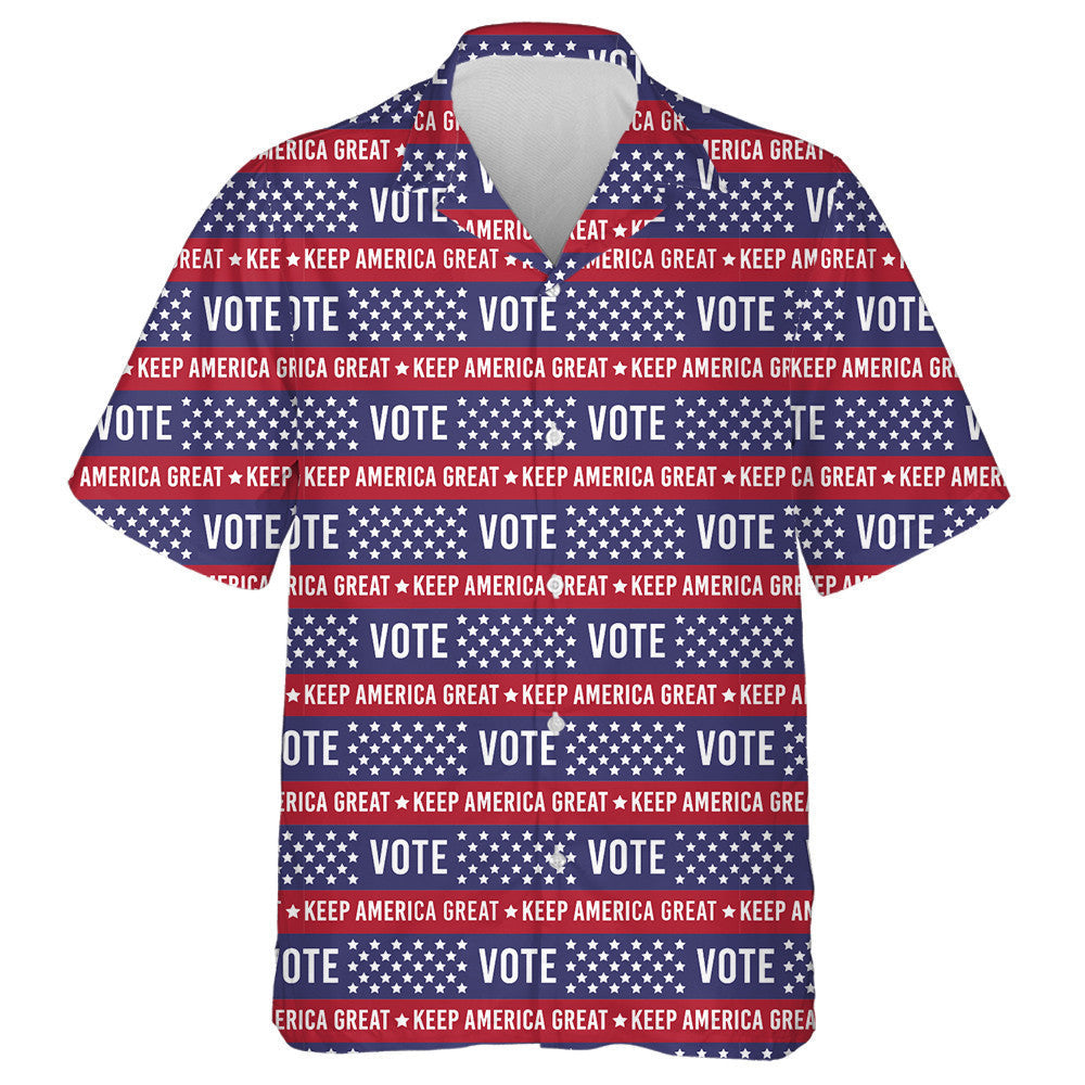 Vote Keep America Great Flag Patriotic Striped Pattern Hawaiian Shirt, Hawaiian Shirt Gift, Christmas Gift