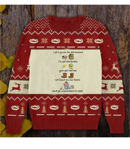 Let's Go On An Adventure I'll Get The Books You Get The Tea We'll Put On Our Boots And Go Somewhere To Read Books Sweater, Christmas Ugly Sweater