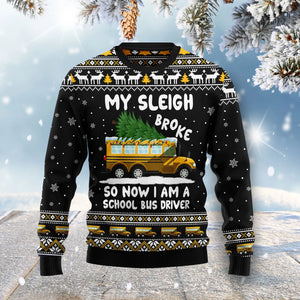 My sleigh broke so now i am a school bus driver Ugly Christmas Sweater,Christmas Ugly Sweater,Christmas Gift,Gift Christmas 2024