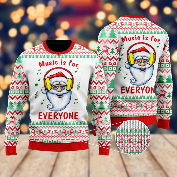 Funny Santa Music Is For Everyone Ugly Christmas Sweater, Christmas 3D Sweatshirt, Gift Christmas 2024