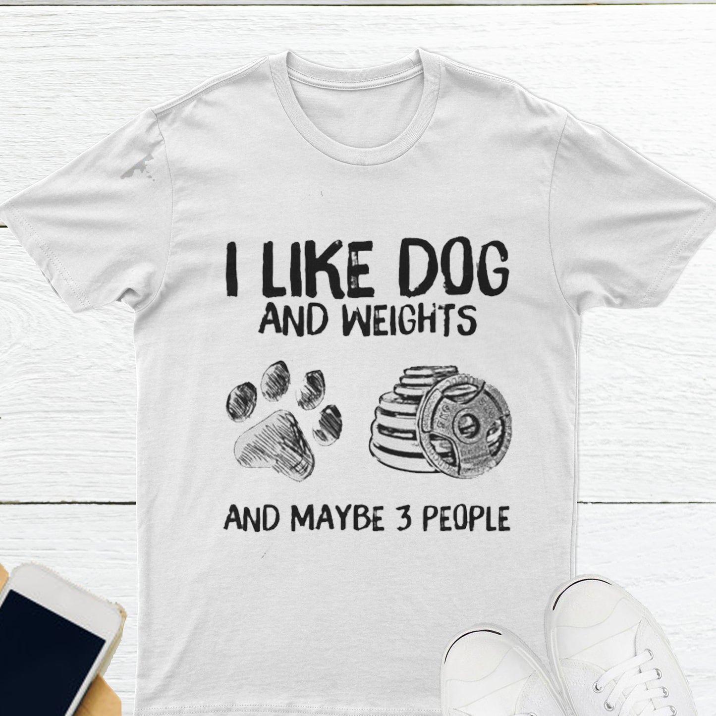 I like dog and weights and maybe 3 people shirt