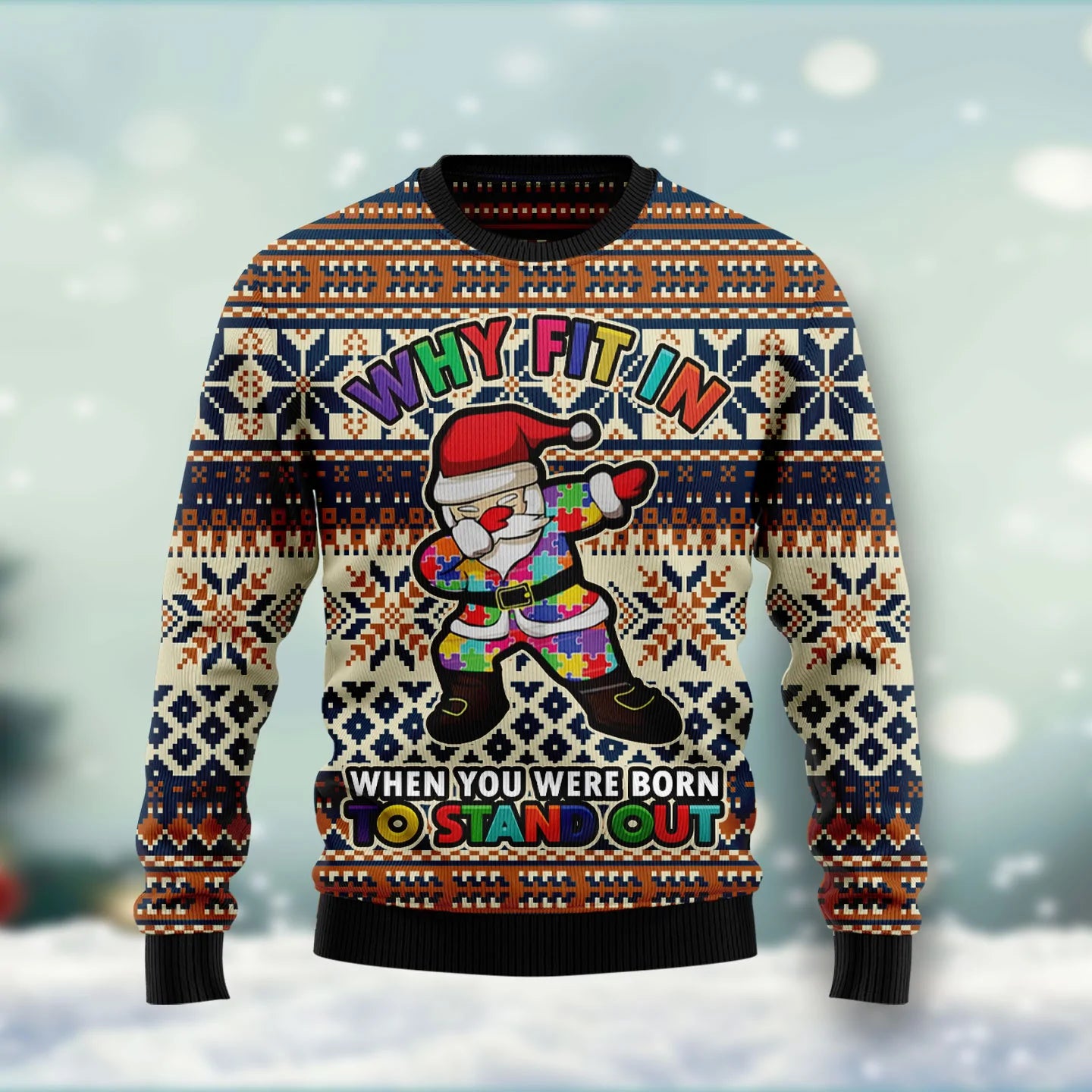 Why fit in when you were born to stand out Ugly Christmas Sweater, Christmas Gift,Gift Christmas 2024
