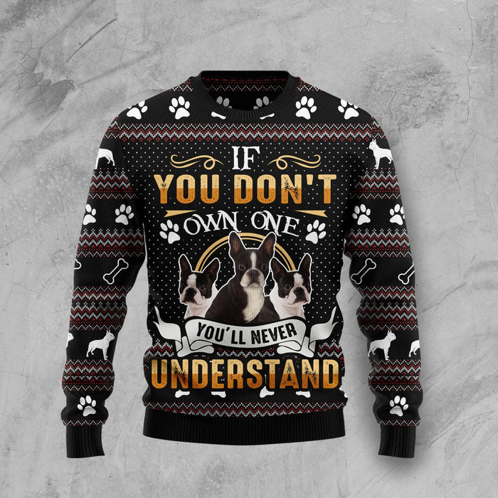 If You Don’t Own One You’ll Never Understand Boston Terrier Ugly Christmas Sweater, Christmas Ugly Sweater,Christmas Gift,Gift Christmas 2022