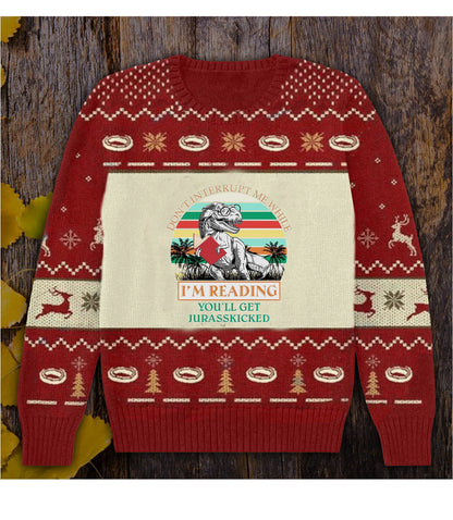 Don't Interrupt Me While I'm Reading You'll Get Jurasskicked Books Sweater, Christmas Ugly Sweater