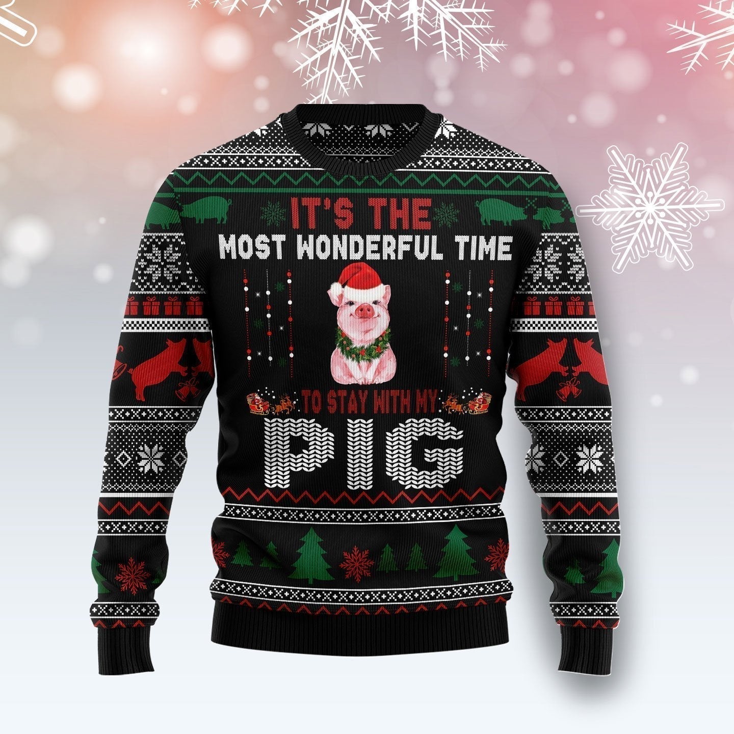 It‘s The Most Wonderful Time To Stay With My Pig Ugly Christmas Sweater,Christmas Ugly Sweater,Christmas Gift,Gift Christmas 2022