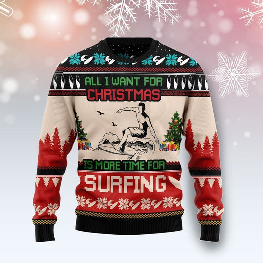 All I Want For Christmas Is More Time For Surfing Ugly Christmas Sweater, Christmas Ugly Sweater,Christmas Gift,Gift Christmas 2022