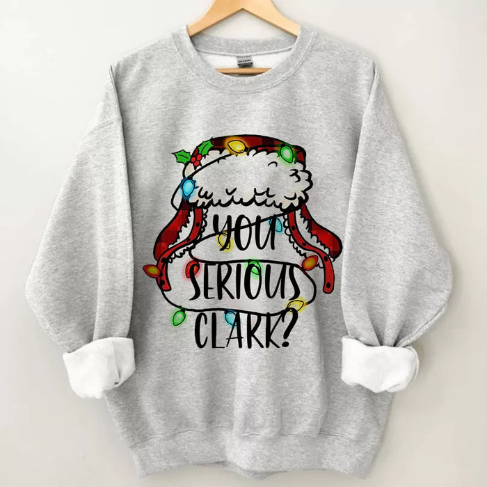 You Serious Clark Sweatshirt, Christmas Shirt, Christmas Sweatshirt Cute, Christmas Winter Sweatshirt