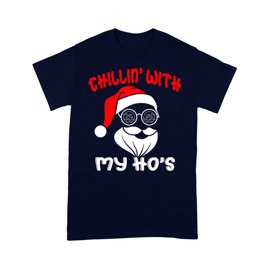 Chillin' With My Ho's Lustiges Weihnachtsgeschenk T-Shirt Geschenk für Weihnachten