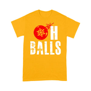 Oh Balls Funny Christmas Gift Tee  Tee Shirt Gift For Christmas