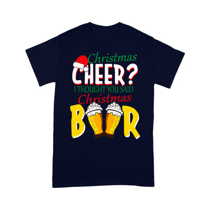 Weihnachtsstimmung - Ich dachte, du hättest Weihnachtsbier gesagt - Lustiges T-Shirt - Geschenk für Weihnachten